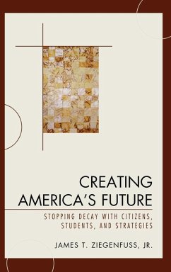 Creating America's Future - Ziegenfuss, James T.