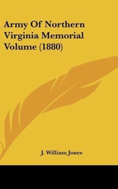 Army Of Northern Virginia Memorial Volume (1880) - Jones, J. William