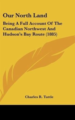 Our North Land - Tuttle, Charles R.