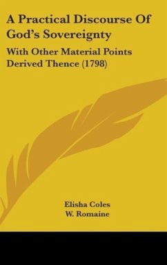 A Practical Discourse Of God's Sovereignty - Coles, Elisha