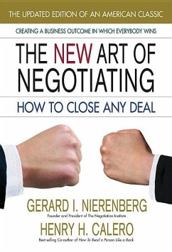 The New Art of Negotiating--Updated Edition: How to Close Any Deal - Nierenberg, Gerard I.; Calero, Henry H.