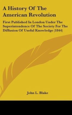 A History Of The American Revolution - Blake, John L.