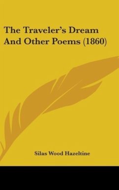 The Traveler's Dream And Other Poems (1860) - Hazeltine, Silas Wood