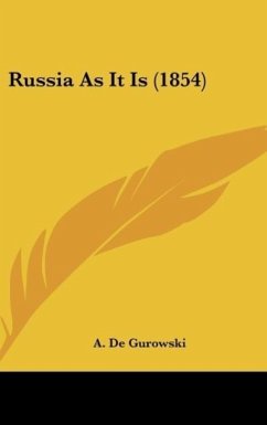 Russia As It Is (1854) - De Gurowski, A.