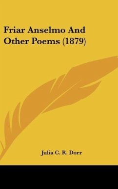 Friar Anselmo And Other Poems (1879) - Dorr, Julia C. R.