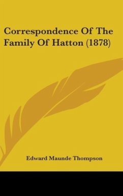 Correspondence Of The Family Of Hatton (1878)