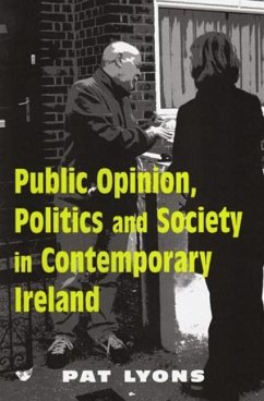 Public Opinion, Politics and Society in Contemporary Ireland - Lyons, Pat