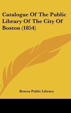 Catalogue Of The Public Library Of The City Of Boston (1854)