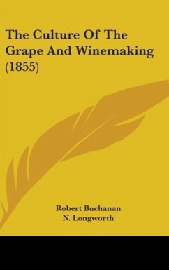 The Culture Of The Grape And Winemaking (1855) - Buchanan, Robert