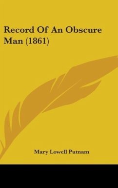 Record Of An Obscure Man (1861) - Putnam, Mary Lowell