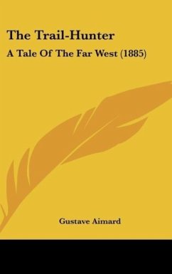 The Trail-Hunter - Aimard, Gustave