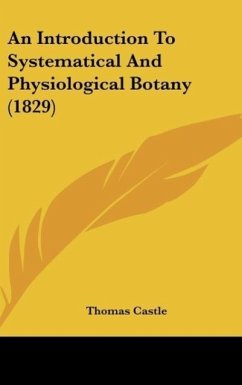 An Introduction To Systematical And Physiological Botany (1829) - Castle, Thomas