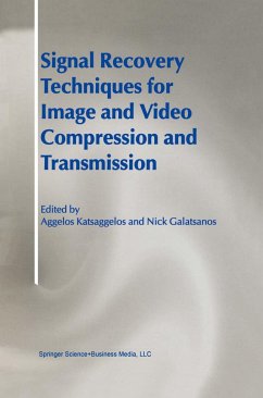 Signal Recovery Techniques for Image and Video Compression and Transmission - Katsaggelos, Aggelos / Galatsanos, Nick (Hgg.)