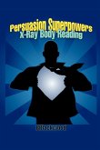 Persuasion Superpowers - X-Ray Body Reading