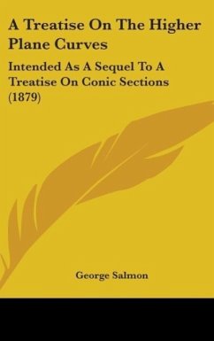 A Treatise On The Higher Plane Curves - Salmon, George