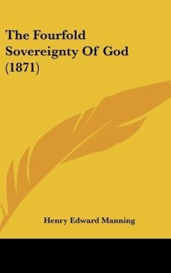 The Fourfold Sovereignty Of God (1871) - Manning, Henry Edward