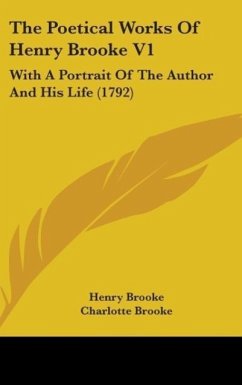The Poetical Works Of Henry Brooke V1 - Brooke, Henry
