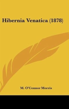 Hibernia Venatica (1878) - Morris, M. O'Connor
