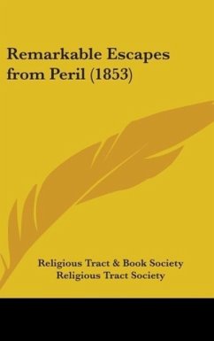 Remarkable Escapes From Peril (1853) - Religious Tract Society