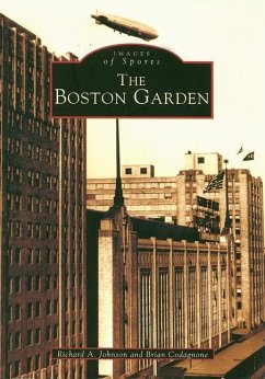The Boston Garden - Johnson, Richard A.; Codagnone, Brian