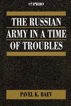 The Russian Army in a Time of Troubles - Baev, Pavel