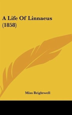 A Life Of Linnaeus (1858) - Brightwell, Miss