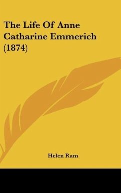 The Life Of Anne Catharine Emmerich (1874)