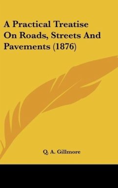A Practical Treatise On Roads, Streets And Pavements (1876)
