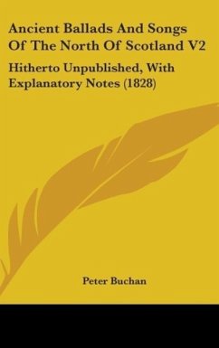 Ancient Ballads And Songs Of The North Of Scotland V2 - Buchan, Peter