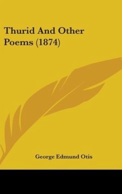 Thurid And Other Poems (1874) - Otis, George Edmund
