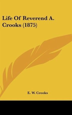 Life Of Reverend A. Crooks (1875) - Crooks, E. W.