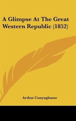 A Glimpse At The Great Western Republic (1852)