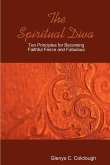 The Spiritual Diva - Ten Principles for Becoming Faithful, Fierce and Fabulous
