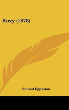 Roxy (1878) - Eggleston, Edward