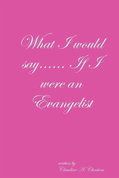 What I would say...... If I were an Evangelist - Cheatem, Claudine