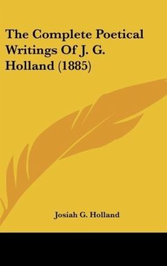 The Complete Poetical Writings Of J. G. Holland (1885) - Holland, Josiah G.