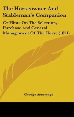 The Horseowner And Stableman's Companion - Armatage, George