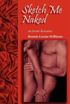 Sketch Me Naked - Williams, Bonnie Louise