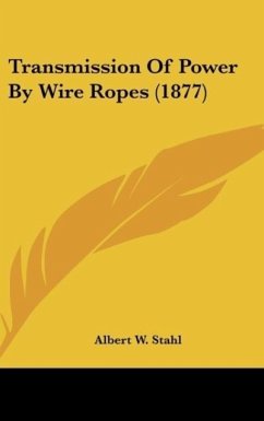 Transmission Of Power By Wire Ropes (1877)