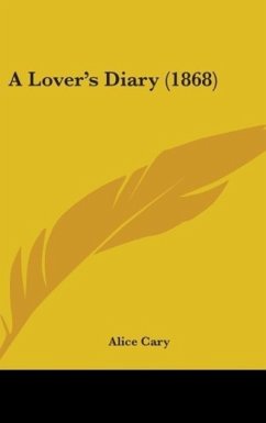 A Lover's Diary (1868) - Cary, Alice