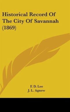 Historical Record Of The City Of Savannah (1869) - Lee, F. D.; Agnew, J. L.