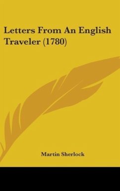 Letters From An English Traveler (1780) - Sherlock, Martin