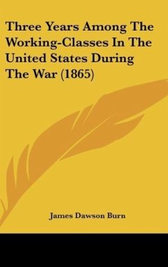 Three Years Among The Working-Classes In The United States During The War (1865)