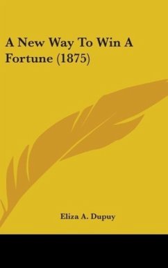 A New Way To Win A Fortune (1875) - Dupuy, Eliza A.