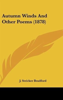 Autumn Winds And Other Poems (1878) - Bradford, J. Stricker