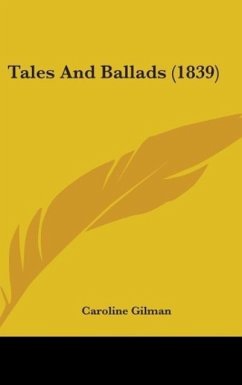 Tales And Ballads (1839) - Gilman, Caroline