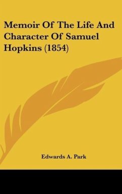 Memoir Of The Life And Character Of Samuel Hopkins (1854) - Park, Edwards A.