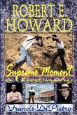 Robert E. Howard, the Supreme Moment