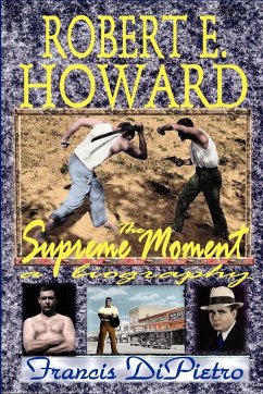 Robert E. Howard, the Supreme Moment - Dipietro, Francis