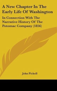A New Chapter In The Early Life Of Washington - Pickell, John